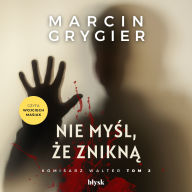 Nie my¿l, ¿e znikn¿
