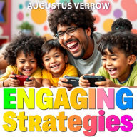 Engaging Strategies for Healthy Gaming with Kids: 