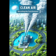 Clean Air: Unveiling the Tech Solution