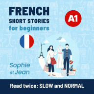 FRENCH Short Stories for beginners A1: Sophie et Jean - Read twice: SLOW and NORMAL