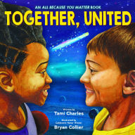 Together, United (An All Because You Matter Book)