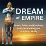 Dream of Empire: Power, Pride, and Prophecy from Ancient Babylon to Silicon Valley