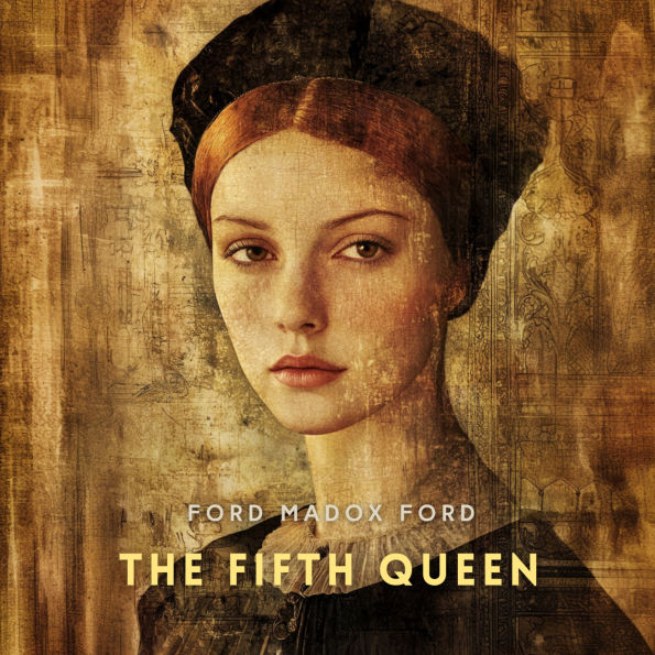The Fifth Queen: And How She Came to Court