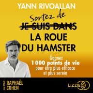 Sortez de la roue du hamster - Gagnez 1000 points de vie pour être plus efficace et plus serein