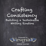 Crafting Consistency: Building a Sustainable Writing Routine