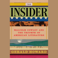 The Insider: Malcolm Cowley and the Triumph of American Literature