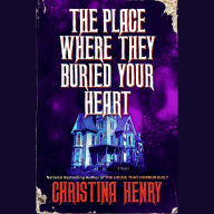 The Place Where They Buried Your Heart