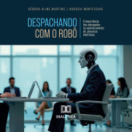 Despachando com o Robô: A importância dos advogados no aprimoramento do processo eletrônico (Abridged)