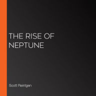 The Rise of Neptune