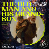 Old Man and His Grandson, The (Story Time, Episode 27)