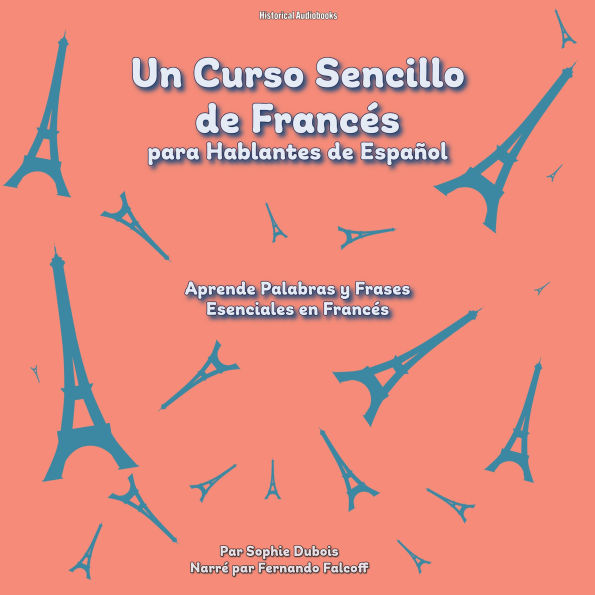 Un Curso Sencillo de Francés para Hablantes de Español: Aprende Palabras y Frases Esenciales en Francés