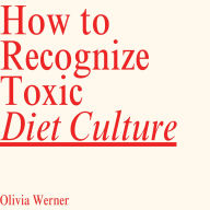 How to Recognize Toxic Diet Culture