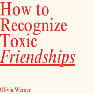 How to Recognize Toxic Friendships