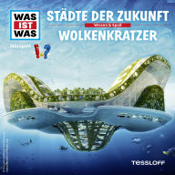 55: Städte der Zukunft / Wolkenkratzer (Abridged)