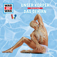 11: Unser Körper / Das Gehirn (Abridged)