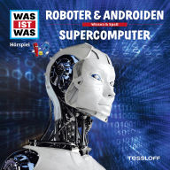 07: Roboter & Androiden / Supercomputer (Abridged)