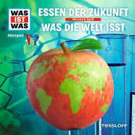 62: Essen der Zukunft / Was die Welt isst (Abridged)