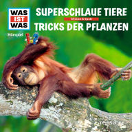 61: Superschlaue Tiere / Tricks der Pflanzen (Abridged)