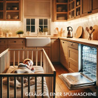 Baby Sleep Sound Edition, Folge 7: Geräusch einer Spülmaschine