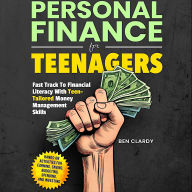 Personal Finance For Teenagers: Fast Track to Financial Literacy with Teen-Tailored Money Management Skills - Hands-On Activities for Earning, Saving, Budgeting, Spending and Investing