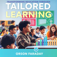 Transforming Education Through Tailored Learning: 