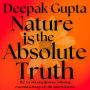 Nature is the Absolute Truth: The Art of Losing Illusions, Following Essential & Living Only the Universal Truth