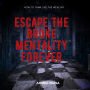 Escape the Broke Mentality Forever: How to Think Like the Wealthy