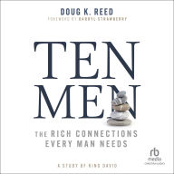 Ten Men: The Rich Connections Every Man Needs (A Study of King David)