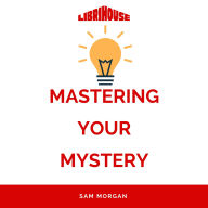 Mastering Your Mystery
