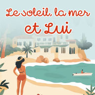 Le Soleil, La Mer et Lui: Une romance pour apprendre le français