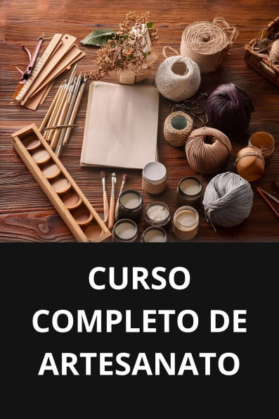 CURSO COMPLETO DE ARTESANATO