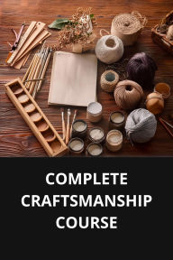 COMPLETE CRAFTSMANSHIP COURSE