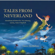 Tales from Neverland: Adventures of Peter Pan, The Lost Boys, Wendy, Hook & Tinkerbell