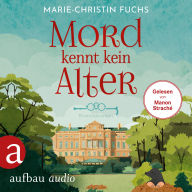 Mord kennt kein Alter - Mysteriöse Todesfälle auf Schloss Bucheneck, Band 1 (Ungekürzt)