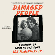 Damaged People: A Memoir of Fathers and Sons