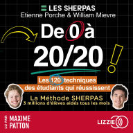 De 0 à 20/20: les 120 techniques des étudiants qui réussissent - La méthode Sherpas
