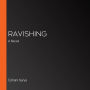 Ravishing: A Novel