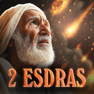 2 ESDRAS The Apocrypha : Excluded From The Bible