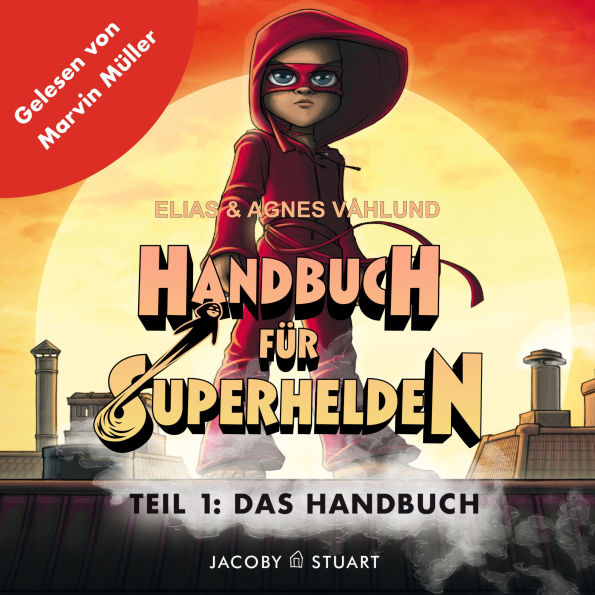 Handbuch für Superhelden: Teil 1: Das Handbuch