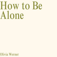 How to Be Alone