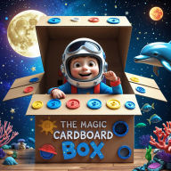 The Magic Cardboard Box: A simple box, a big imagination, and endless adventures!