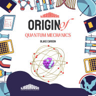 Origin of Quantum Mechanics