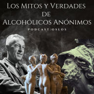 Los mitos y verdades en Alcohólicos Anónimos: Temas Espirituales