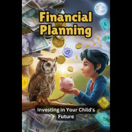 Financial Planning: Investing in Your Child's Future
