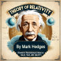 Theory of Relativity: Einstein's Revolutionary Ideas on Space, Time, and Gravity
