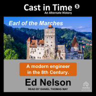 Download electronic copy book Cast in Time: Book 5: Earl of the Marches  (English Edition) by Ed Nelson, Daniel Thomas May PDB iBook