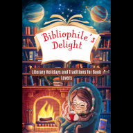 Bibliophile's Delight: Literary Holidays and Traditions for Book Lovers