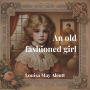 An old fashioned girl