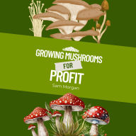 Growing Mushrooms for Profit