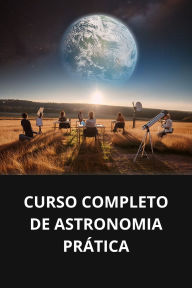 CURSO COMPLETO DE ASTRONOMIA PRÁTICA